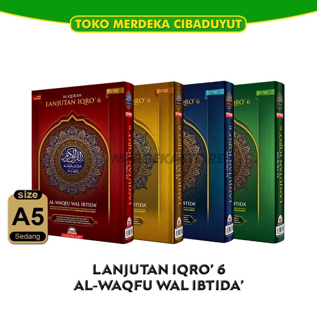 Al Qur an Lanjutan Iqro' 6 A5 | Quran Waqaf dan Ibtida | Buku Iqra 21x15 Cm | Cordoba AMM Yogyakarta