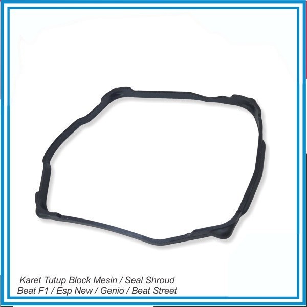 Karet Tutup Block Mesin / Seal Shroud Beat F1 / Esp / Street / Genio
