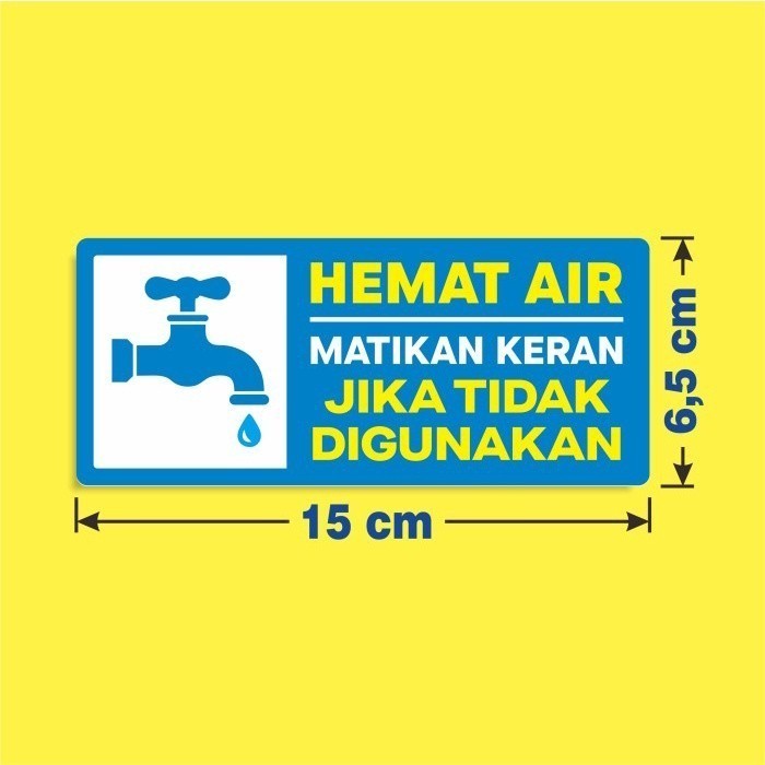 

Sticker Sign Hemat Air Matikan Keran jika Tidak Digunakan 6,5 x 15 cm