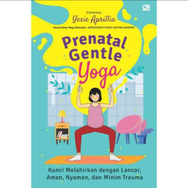Prenatal Gentle Yoga: Kunci Melahirkan Dengan Lancar, Aman,