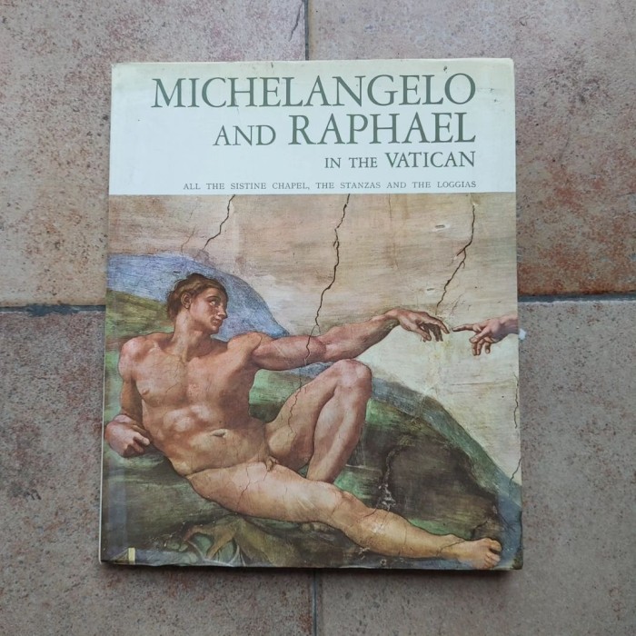 

Michaelangelo & Raphael in the Vatican; Sistine Chapel, Stanzas & Loggias