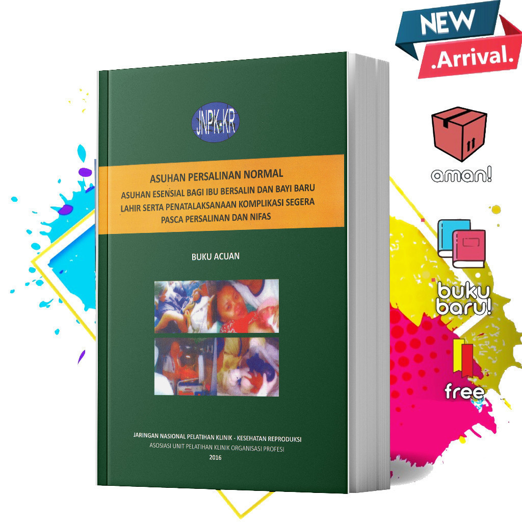 Book BUKU ACUAN ASUHAN PERSALINAN NORMAL REVISI 6 EDISI 2016 / BUKU ACUAN APN