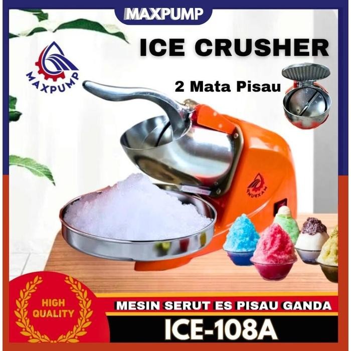 MAXPUMP Mesin Serut Es Batu ICE-108A Listrik 220V 220Watt Ice Crusher Penghancur Es Kualitas Tinggi 