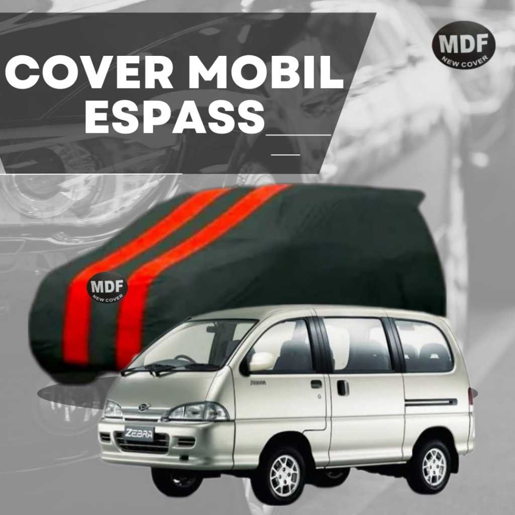 [TERBARU] COVER MOBIL ESPASS BAHAN TASLAN OUTDOOR/INDOOR BAHAN TASLAN