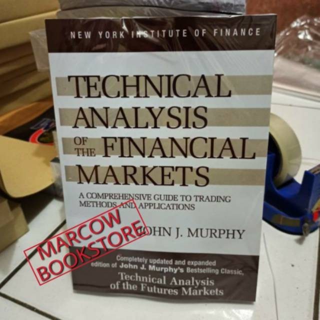 

Buku Technical Analysis of the Financial Markets By John J Murphy