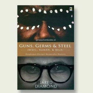 GUNS, GERM, & STELL new -- bedil, kuman dan baja Jared Diamond