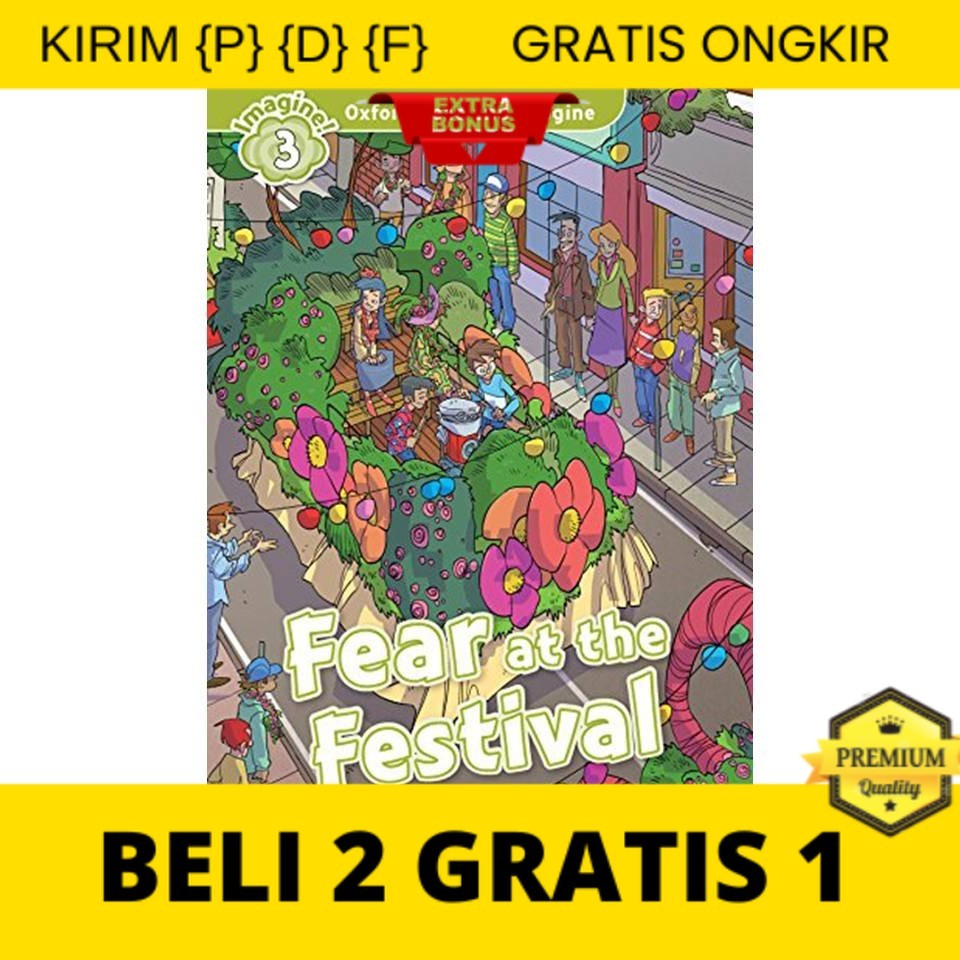 

{P} {D} {F} Oxford Read and Imagine: Level 3: Fear at the Festival