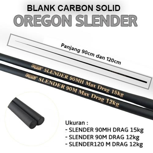Oregon Slender Blank Carbon Solid 90cm Ujung Custom Joran Pancing  Action Hard Atau Bahan Pucukan Be