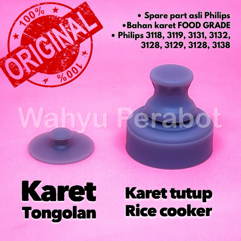 KARET TUTUP RICE COOKER PHILIPS DAN KARET TONGOLAN PHILIPS  HD3119 HD3131 HD3132 HD3138 HD3129 HD312