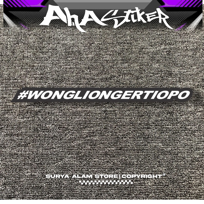 

Stiker Cutting Vinil Anti Air Wong Lio Ngerti Opo