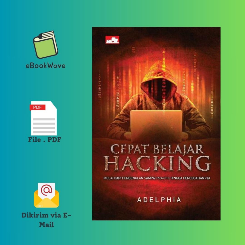 

baru Cepat Belajar Hacking Book by Adelphia BEST SELLER (Bahasa Indonesia)