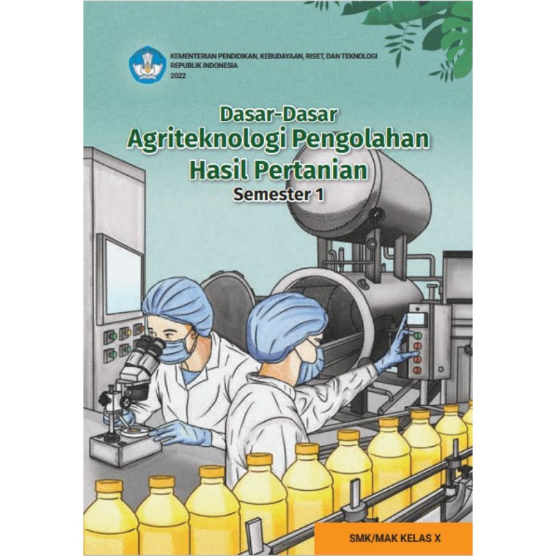 BUKU DASAR-DASAR AGROTEKNOLOGI PENGOLAHAN HASIL PERTANIAN SEMESTER 1 SMA KELAS 10