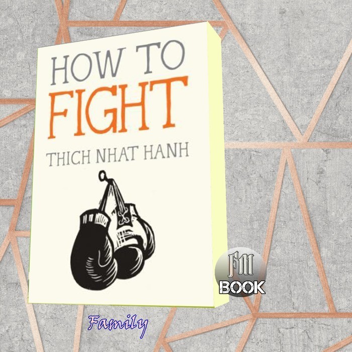 How to Fight Thich Nhat Hanh