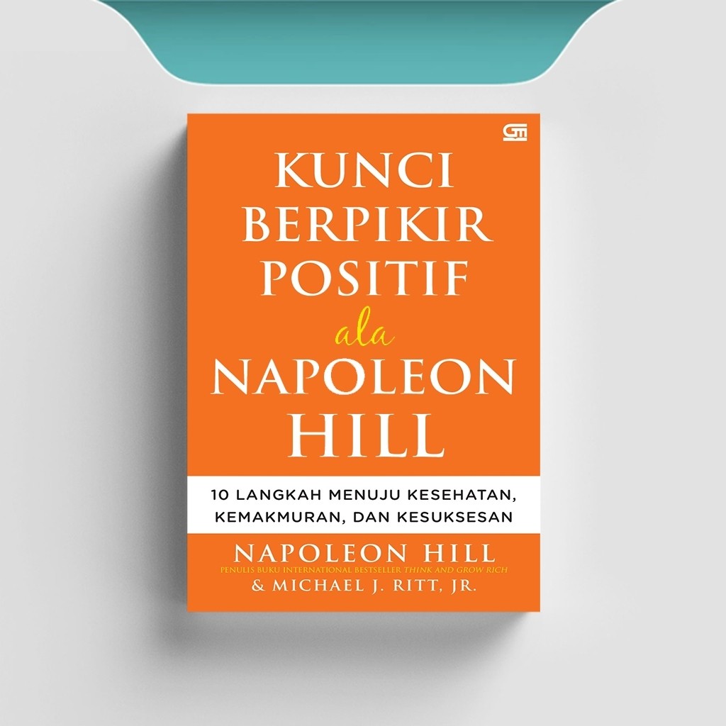 

[ID1731] Kunci Berpikir Positif: 10 Langkah Menuju Kesehatan, Kemakmuran dan Kesuksesan - Napoleon Hill