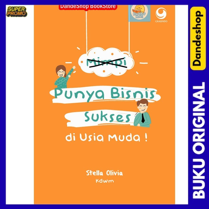 

Mimpi Punya Bisnis Sukses di Usia Muda! - Buku Oleh Stella Olivia