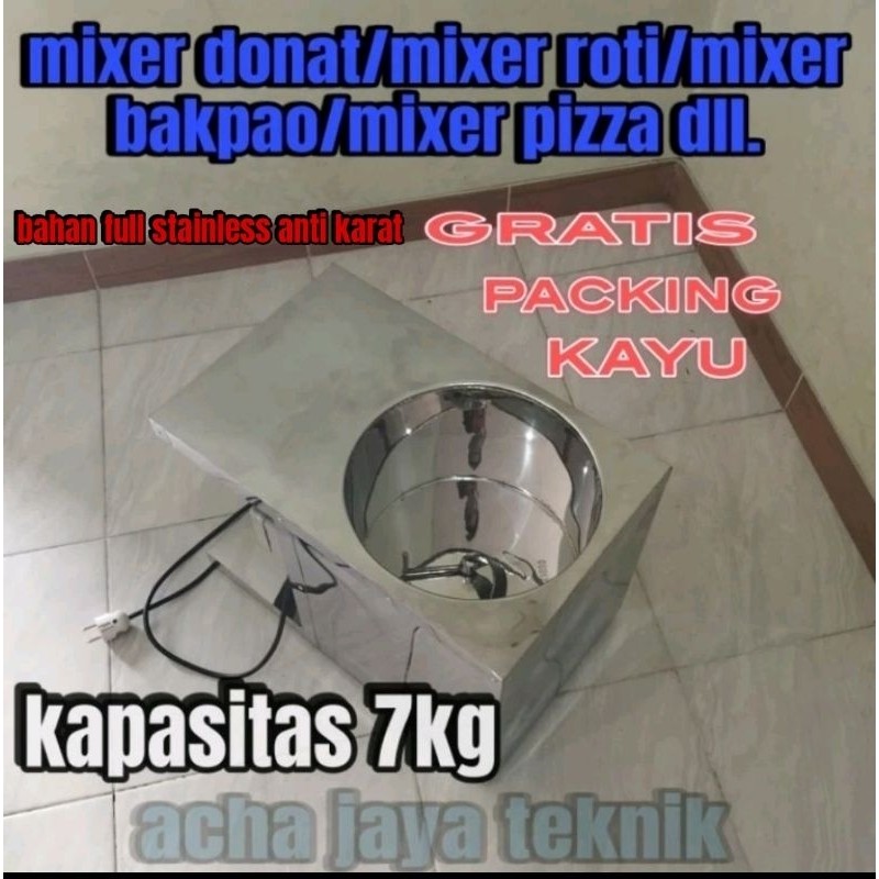 MIXER ROTI DONAT PIZZA BAKPAO CAKWE , MESIN BOLEN , MESIN PASTRY , MIXER ADONAN MIE , MIXER CIRENG ,