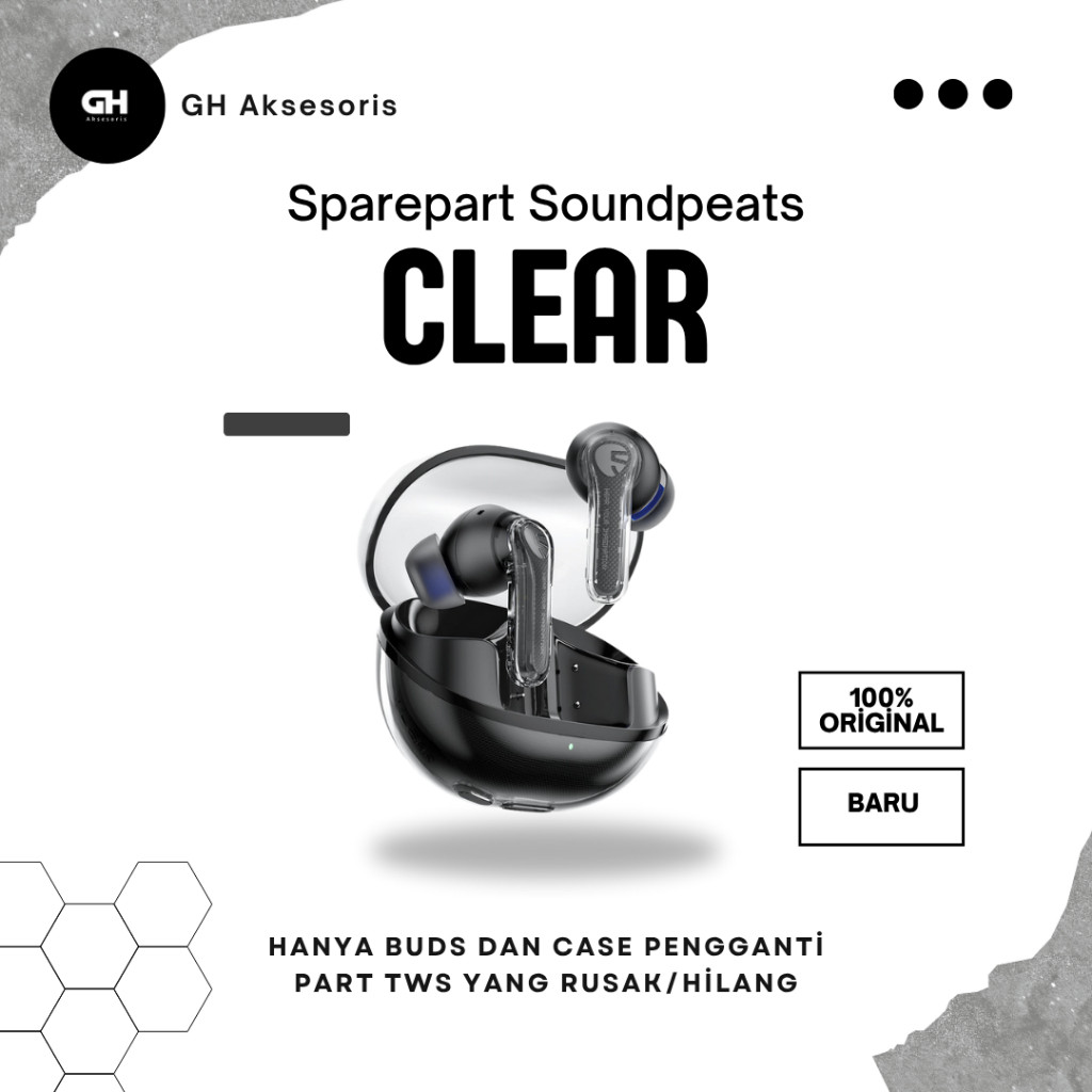 Sparepart Tws Soundpeats Clear buds dan Case baru original