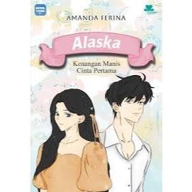Alaska: Kenangan Manis Cinta Pertama