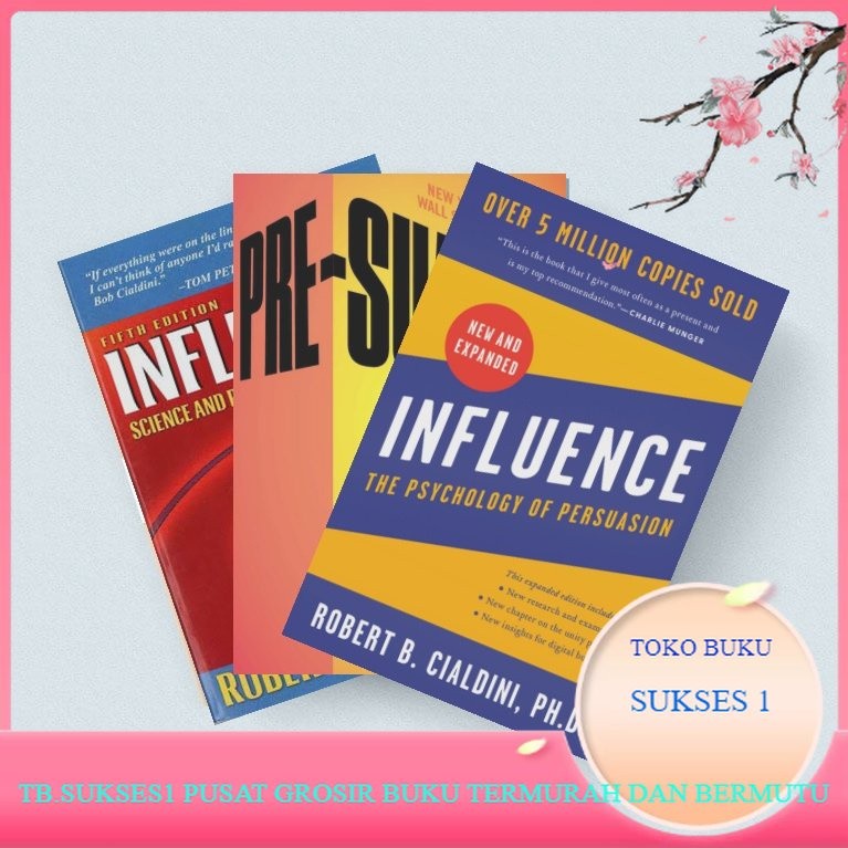 Influence at Work by Robert B Cialdini (Influence The Psychology of Persuasion, Influence Science an