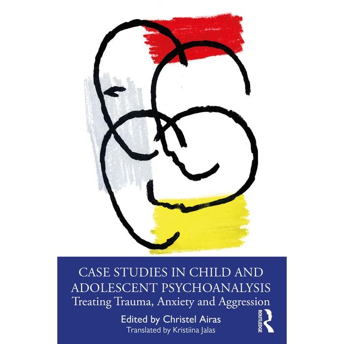 Christel Airas - Case Studies in Child and Adolescent Psychoanalysis