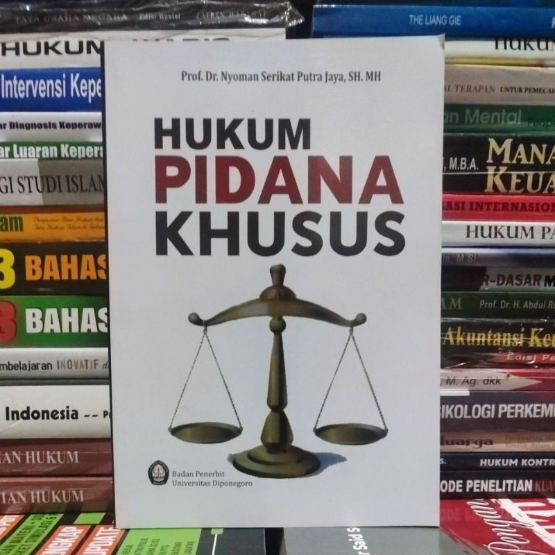 HUKUM PIDANA KHUSUS by Prof. Dr. Nyoman Serikat Putra Jaya, S.H., M.H.