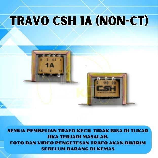 MT99 TRAVO 1A 0 12V CSH trafo 1 amper 12 volt engkel CSH (NON-CT)