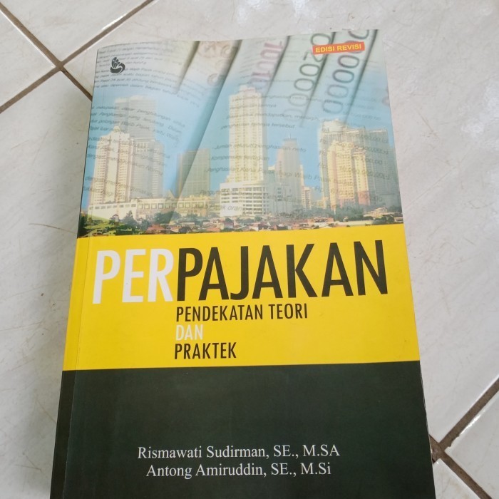 

PERPAJAKAN PENDEKATAN TEORI DAN PRAKTEK-RISMAWATI-J3