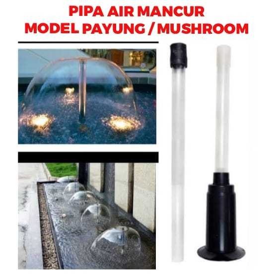 Nozzle Pipa Air Mancur Model PAYUNG - FOUNTAIN HEAD Umbrella Jamur Mushroom Style Nozel Mesin Pompa 