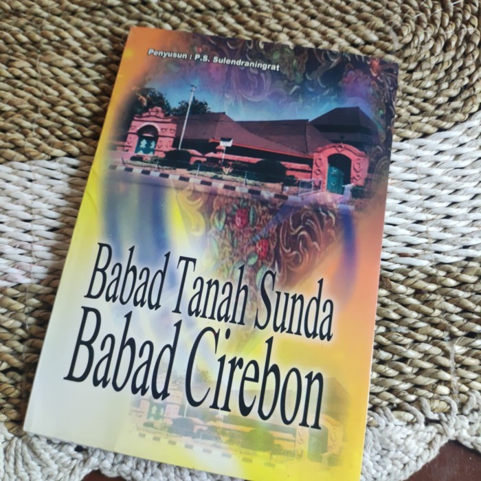 BABAD TANAH SUNDA BABAD CIREBON - P.S Sulendraningrat original