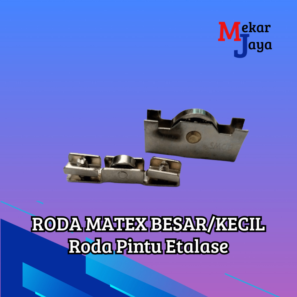 MATEX RODA MATEX BESAR KECIL/ RODA PINTU ETALASE KACA/ETALASE ALUMUNIUM