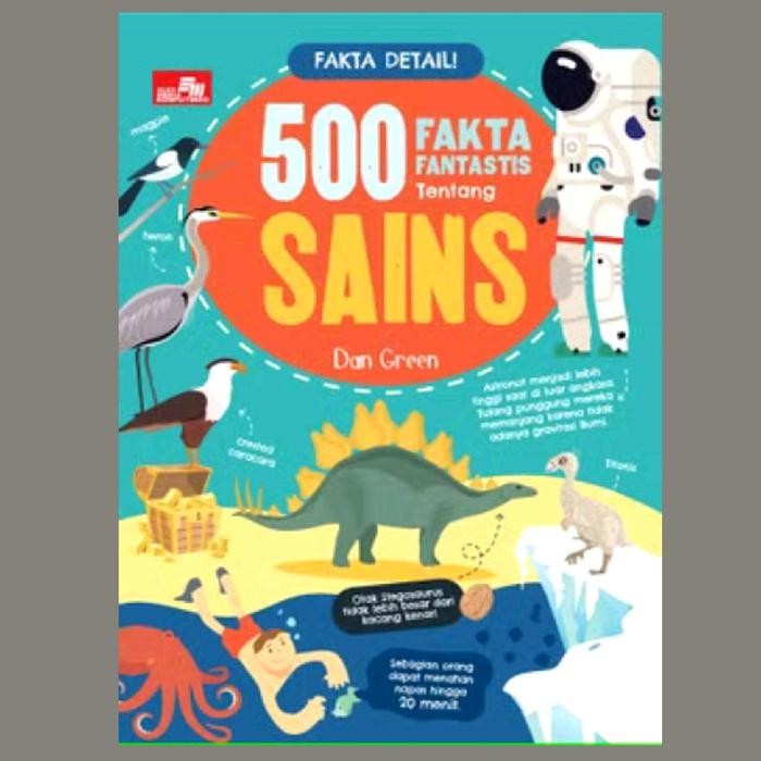 Buku Fakta Detail 500 Fakta Fantastis tentang Sains