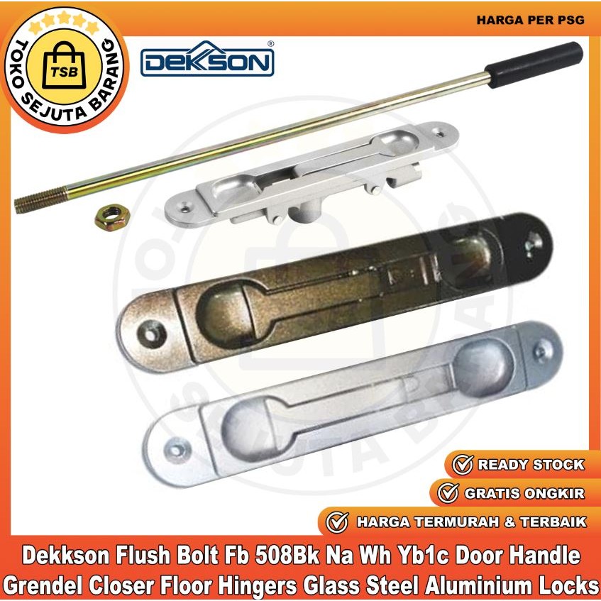 Dekkson Flush Bolt Fb 508Bk Na Wh Yb1c Door Handle Closer Floor Hingers Glass Steel Aluminium Locks 