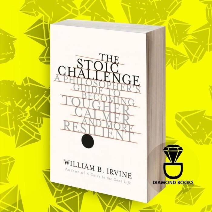 Buku The Stoic Challenge William B. Irvine