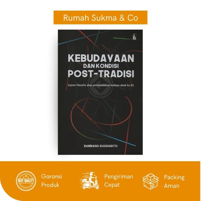Kebudayaan dan Kondisi Post-Tradisi - Bambang Sugiharto