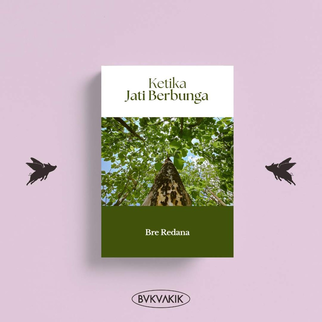 Ketika Jati Berbunga - Bre Redana