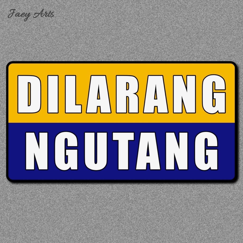 

Stiker Vynl DILARANG NGUTANG 15x30 cm