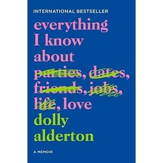 Dolly Alderton - Everything I Know About Love