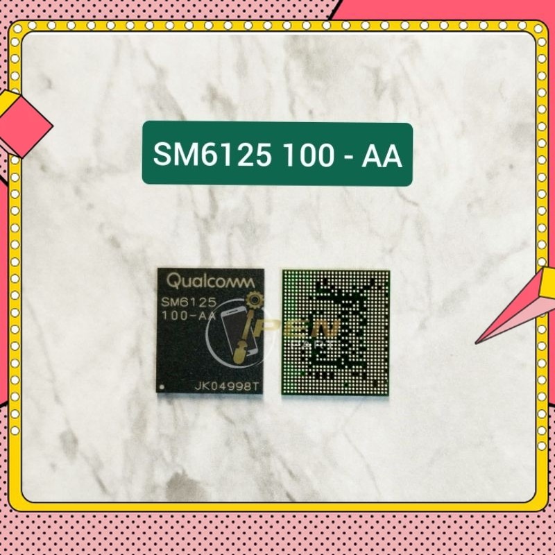 IC Cpu Sm6125 100-AA Org New Tested SM 6125