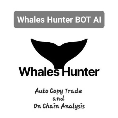 Whales Hunter Bot AI - Trading Crypto Akurat dengan On Chain Analysis