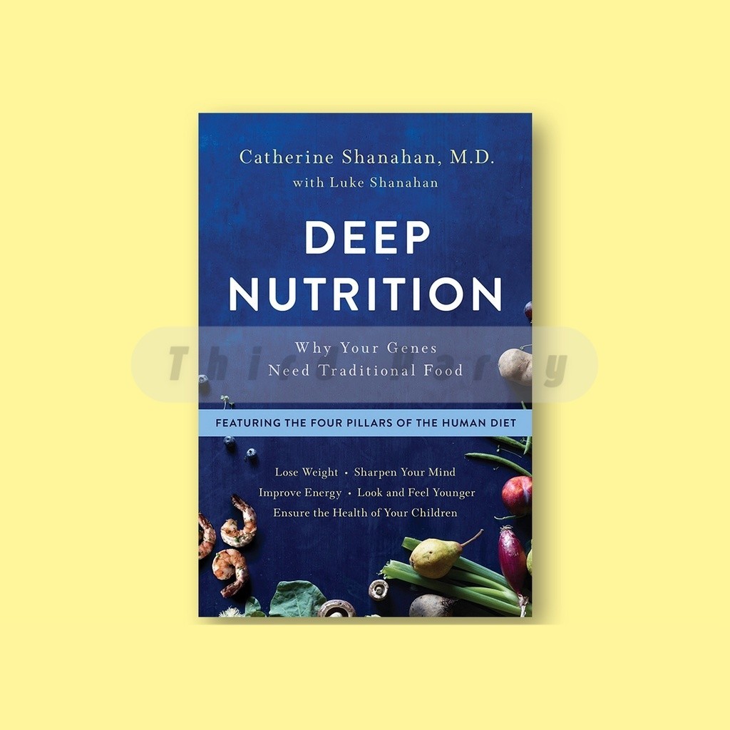 

Deep Nutrition - Why Your Genes Need Traditional Food - Catherine Shanahan (4043)