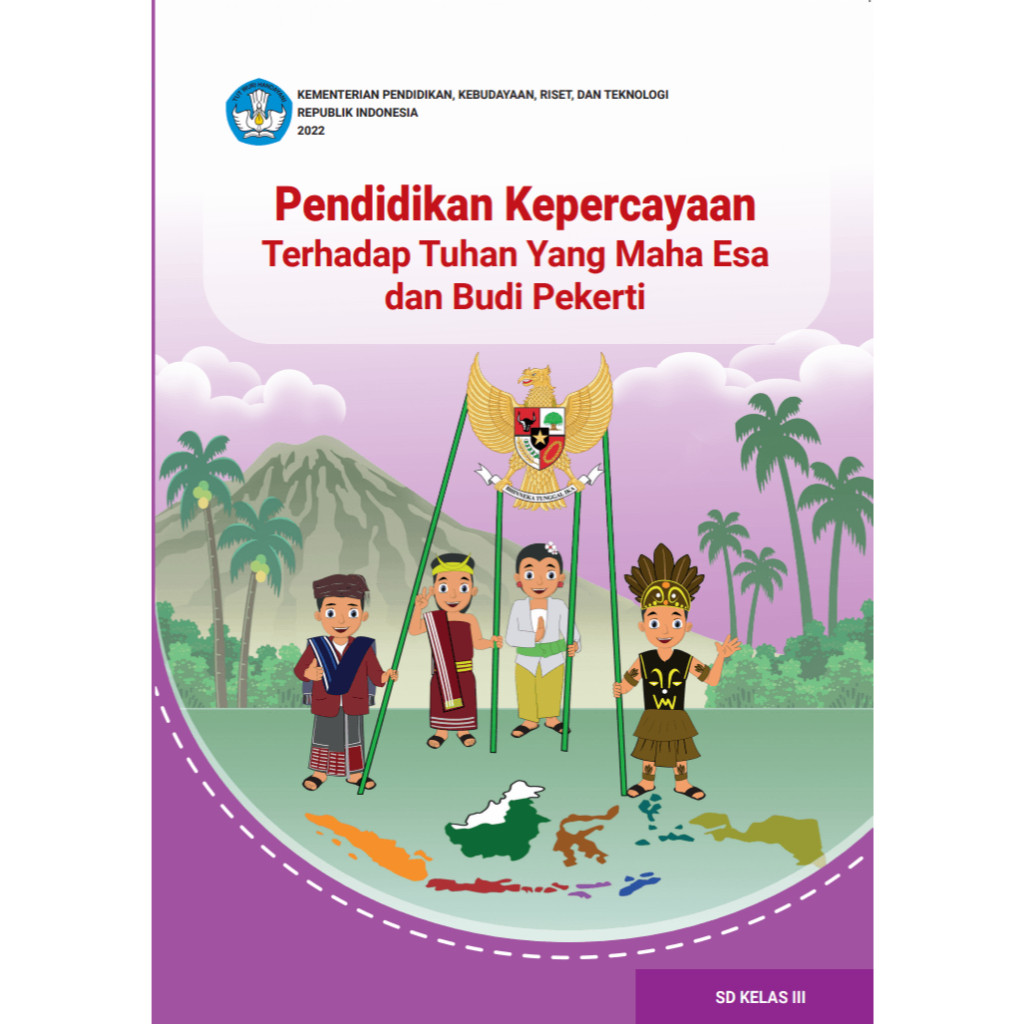 

Pendidikan Kepercayaan Terhadap Tuhan Yang Maha Esa dan Budi Pekerti untuk SD Kelas III