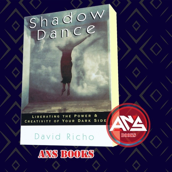 Shadow dance: liberating the power and creativity of your dark side Ri
