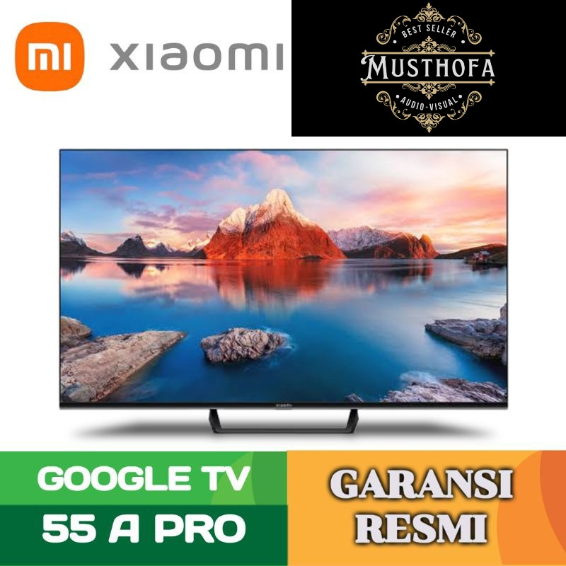 Xiaomi TV 55APRO Inch 4K UHD Digital TV GOOGLE TV - Garansi Resmi 55 A PRO XIAOMI 55 A / XIAMI 55 A 