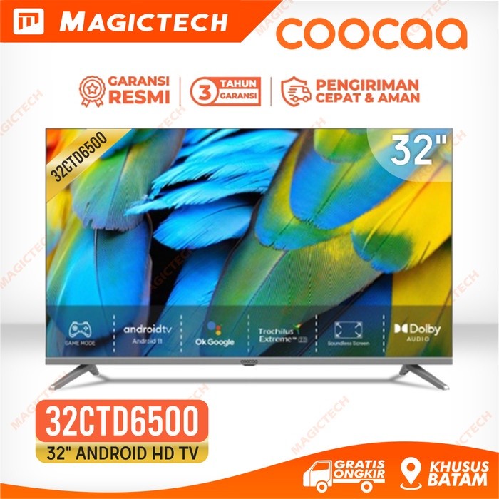 TV LED COOCAA 32 INCH / 32" 32CTD6500 SMART ANDROID TV HD DIGITAL