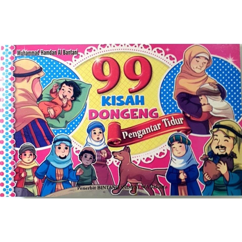 

Buku 99 Kisah Dongeng Pengantar Tidur/Buku Cerita Anak Bergambar