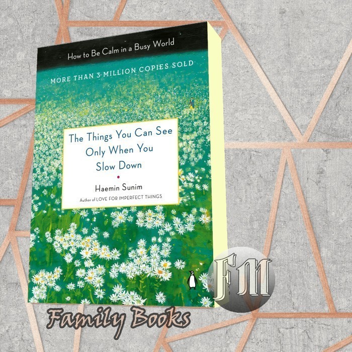 The Things You Can See Only When You Slow Down