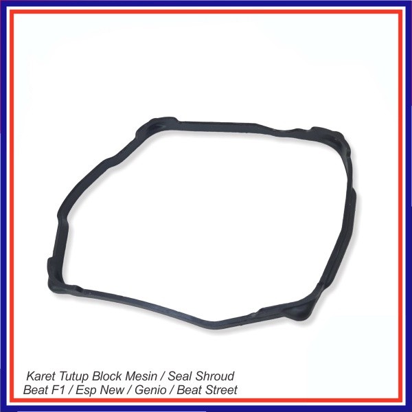 Karet Tutup Block Mesin / Seal Shroud Beat F1 / Esp / Street / Genio