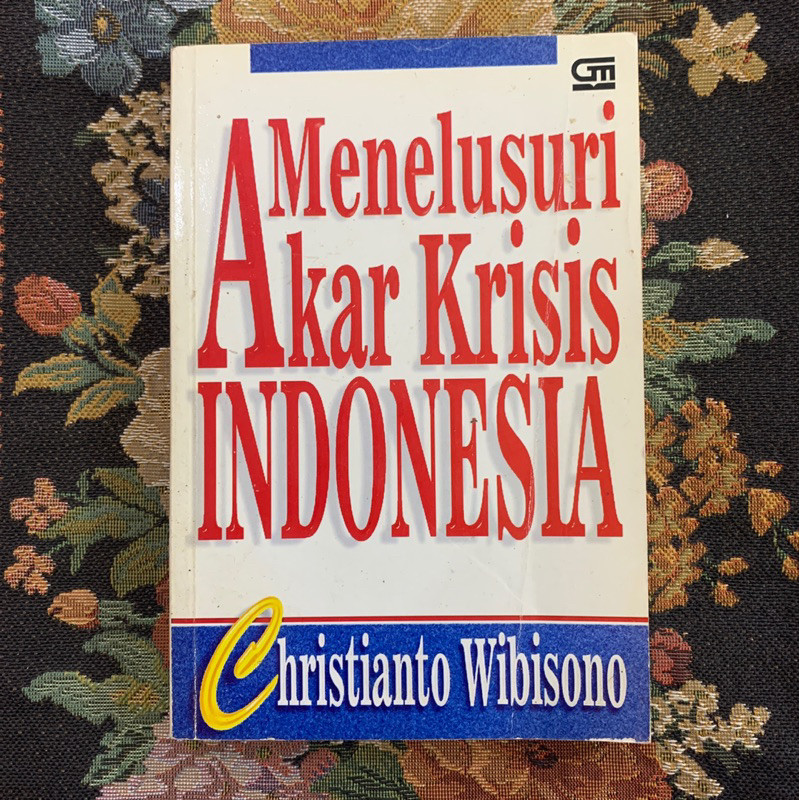 menelusuri akar krisis indonesia by Christianto wibisono
