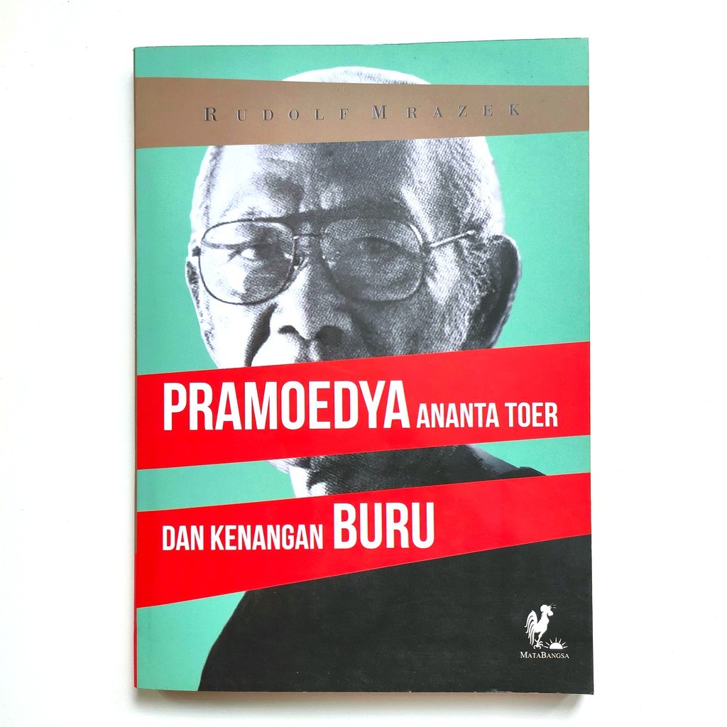 Pramoedya Anantatoer dan Kenangan Buru (MataBangsa) Rudolf Mrazek