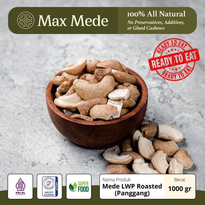Best Seller Max Mede - Kacang Mede Panggang 1Kg Kacang Mede LWP Belah 4 Premium Panggang - 1Kg